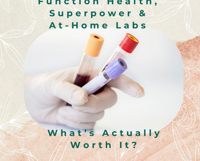 Function Health, Superpower & At-Home Labs: What’s Actually Worth It?